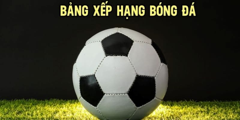 Các yếu tố ảnh hưởng đến bảng xếp hạng bóng đá