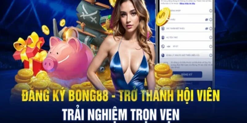 Đăng ký và cách chơi hiệu quả tại bong88