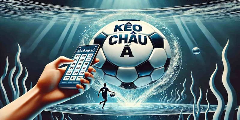 Tổng quan về kèo châu á